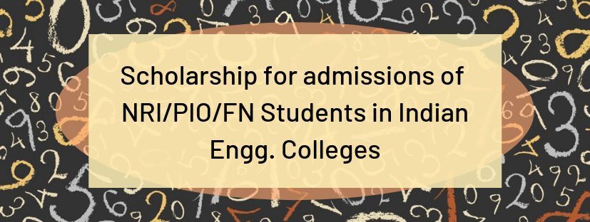 Scholarship for Admissions of NRI, PIO Students in Indian Engineering Colleges